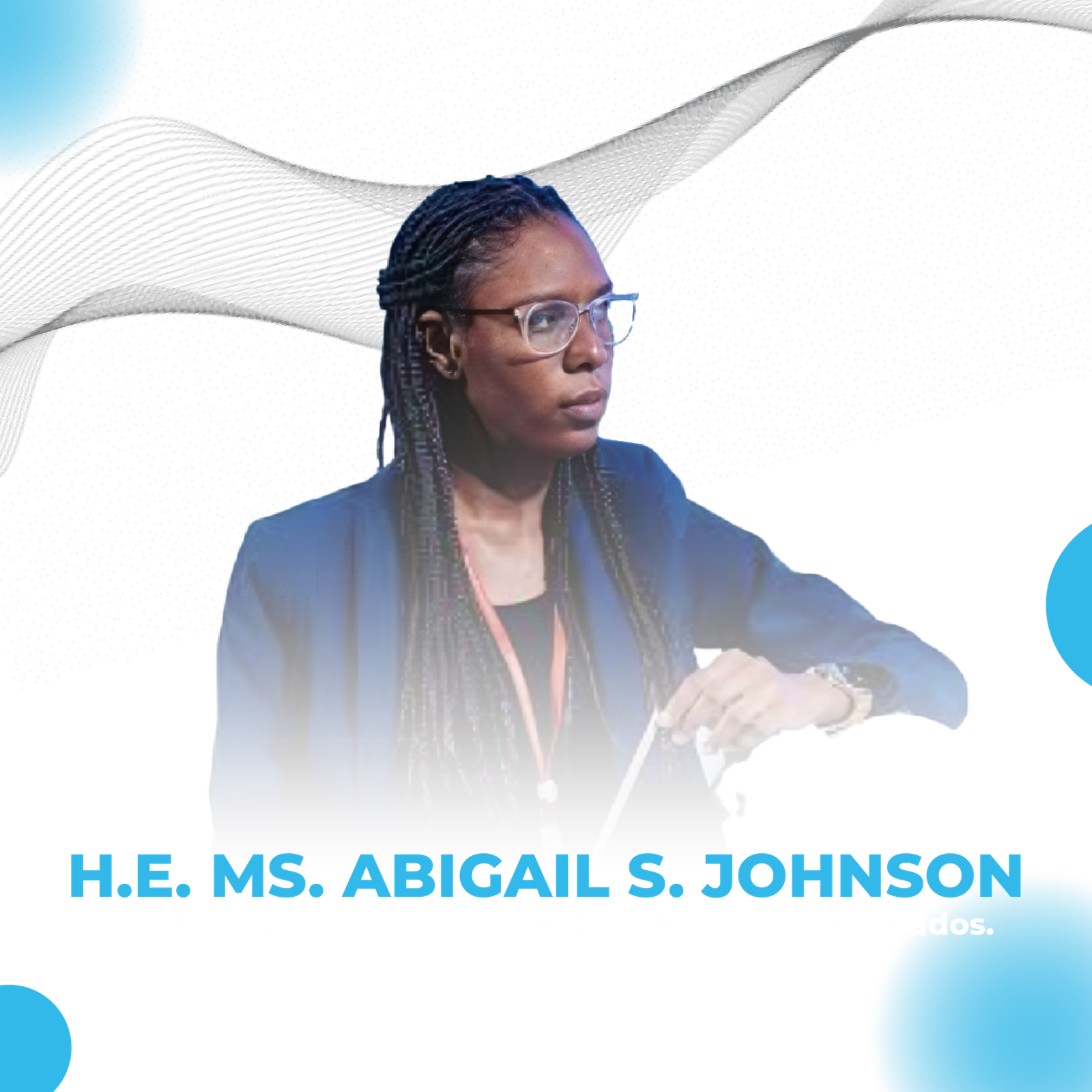 H.E. Ms. Abigail S. Johnson